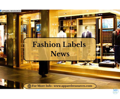 Fashion Labels News and Reports at Apparel Resources