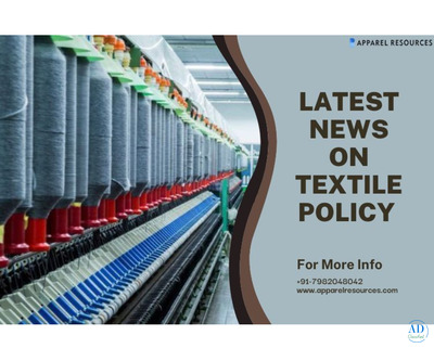 Breaking Textile Policy News Now on Apparel Resources