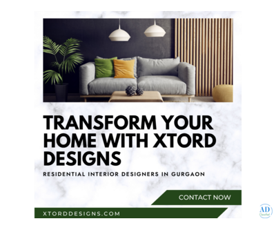 Transform Your Home with Xtord Designs – Best Residential Interior Designers in Gurgaon