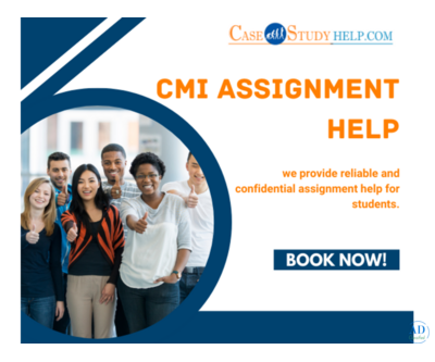 Searching for professional assistance for CMI Assignment Help?