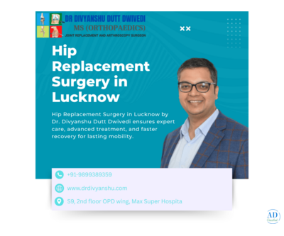 Best Hip Replacement Surgery in Lucknow by Dr. Divyanshu Dutt Dwivedi