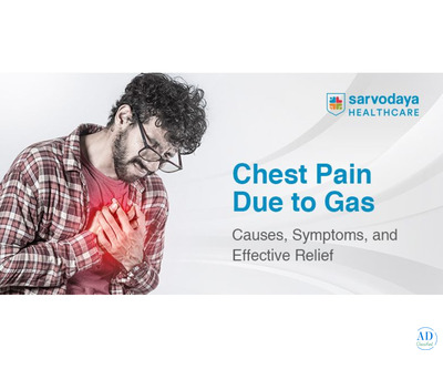 Chest Pain Due to Gas: Causes, Symptoms, and Effective Relief