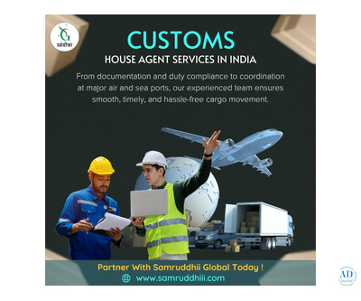 Reliable Customs House Agent Services in India – Samruddhii Global