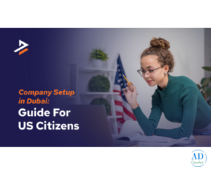Dubai Business Setup for US Citizens: Key Steps to Launch Successfully