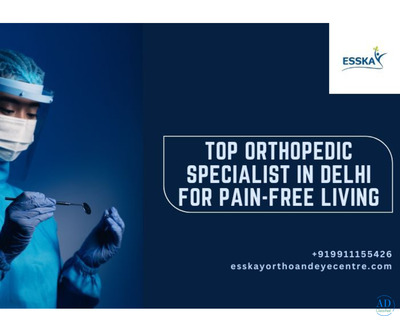 Top Orthopedic Specialist in Delhi for Pain-Free Living