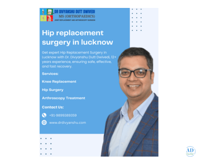 Dr. Divyanshu Dutt Dwivedi - Expert Hip Replacement Surgery in Lucknow for Pain-Free Mobility
