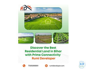 Discover the Best Residential Land in Bihar with Prime Connectivity | Rumi Developer