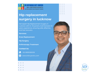 Dr. Divyanshu Dutt Dwivedi - Leading Expert for Hip Replacement Surgery in Lucknow