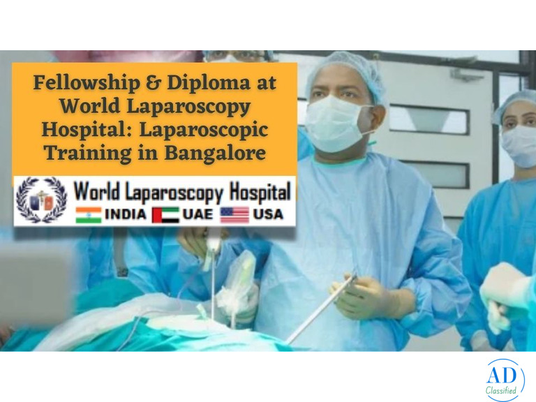 Fellowship & Diploma at World Laparoscopy Hospital: Laparoscopic Training in Bangalore
