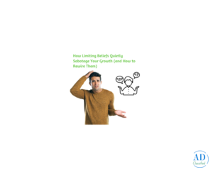 How Limiting Beliefs Quietly Sabotage Your Growth (and How to Rewire Them)