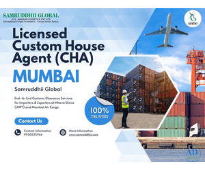 Licensed Custom House Agent (CHA) Mumbai – Samruddhii Global