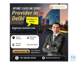 Best Leased Line Service Provider in Delhi – Gigmax