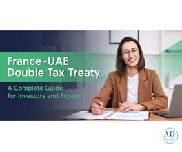 France-UAE Double Tax Treaty: All You Need to Know