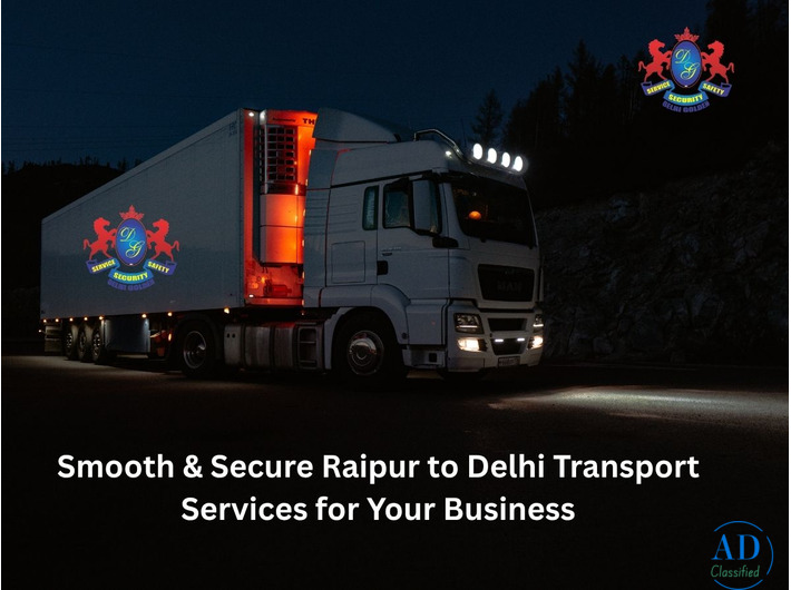 Fast & Reliable Raipur–Delhi Transport Service