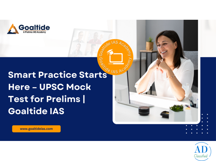 Smart Practice Starts Here – UPSC Mock Test for Prelims | Goaltide IAS