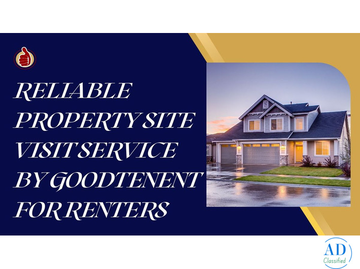 Reliable Property Site Visit Service by GoodTenent for Renters