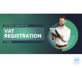 Documents Required for VAT registration in Dubai, UAE