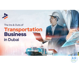 How to Successfully Start a Transportation Business in Dubai