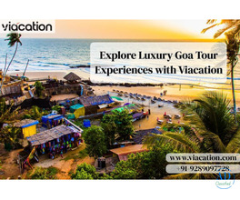 Explore Luxury Goa Tour Experiences with Viacation