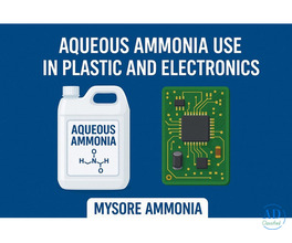 Aqueous Ammonia Use in Plastic & Electronics – Buy Today