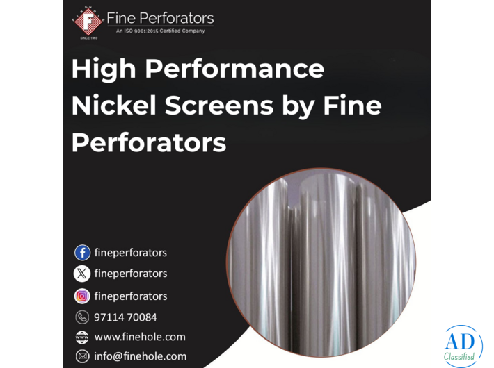 High Performance Nickel Screens by Fine Perforators