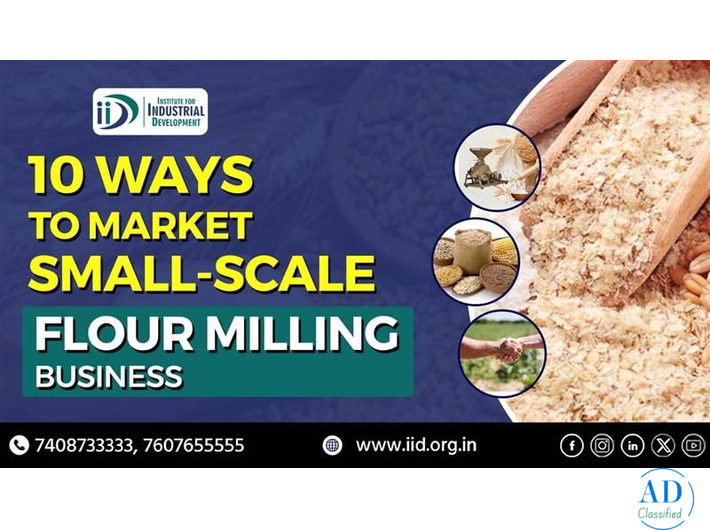 10 Best Ways to Market a Small-Scale Flour Milling Business