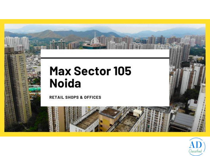 Max Sector 105 Noida | Commercial Landscape & Urban Living