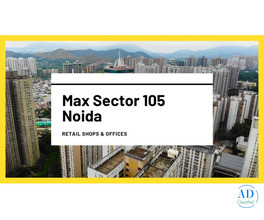 Max Sector 105 Noida | Commercial Landscape & Urban Living