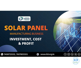 Start Your Solar Panel manufacturing business in India – Cost & Profit Insights