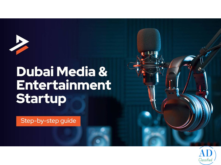 How to Get a Media Company License in Dubai