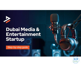 How to Get a Media Company License in Dubai