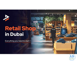 How to Open a Retail Shop in Dubai Successfully
