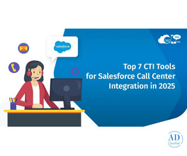 Salesforce Call Center Integration for Smarter Customer Communication