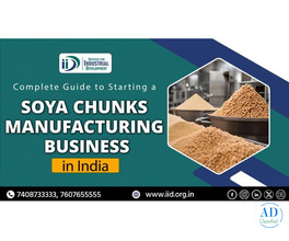 The Ultimate Profitable Guide for Soya Chunks Manufacturing in India