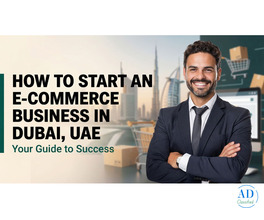 How to Start an E-Commerce Business in Dubai