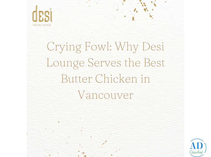 Best Butter Chicken in Vancouver – Desi Lounge Downtown