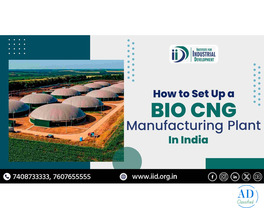 Learn to how to Set up a Bio CNG Manufacturing Plant in India