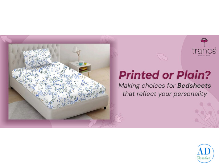 Printed or Plain? Making choices for Bedsheets that reflects your Personality
