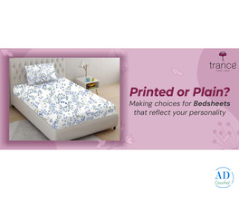Printed or Plain? Making choices for Bedsheets that reflects your Personality