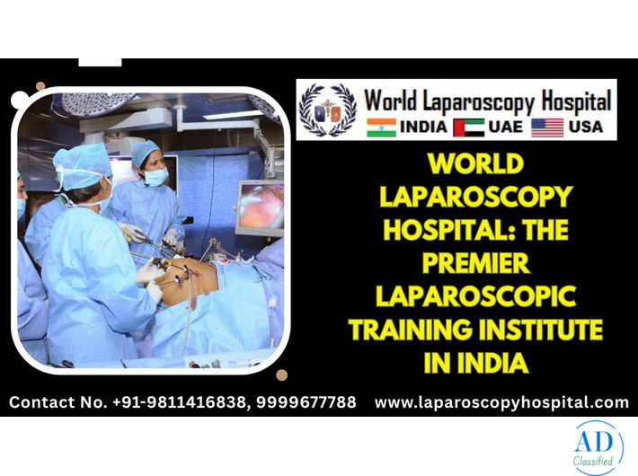 World Laparoscopy Hospital: The Premier Laparoscopic Training Institute in India