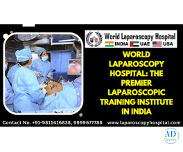 World Laparoscopy Hospital: The Premier Laparoscopic Training Institute in India