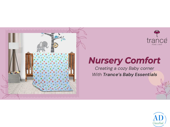 Nursery Comfort Creating a cozy Baby corner with Trance’s Baby Essentials