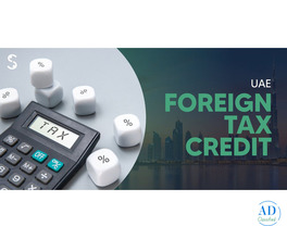 Foreign Tax Credit in UAE Explained: What You Need to Know