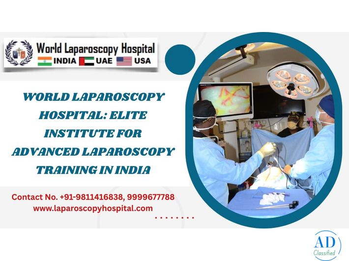 World Laparoscopy Hospital: Elite Institute for Advanced Laparoscopy Training in India
