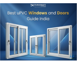 Complete Guide to uPVC Windows and Doors, Prices, and Profile Quality in India