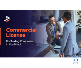 Fast &amp; Easy Process to Obtain an Abu Dhabi Commercial License