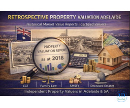 Retrospective Property Valuation Adelaide | Certified Valuers
