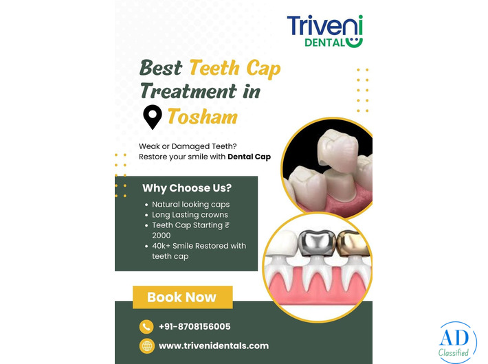 Best Teeth Cap Treatment in Tosham | Triveni Dental