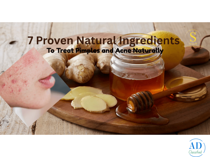 7 Proven Natural Ingredients to Treat Pimples and Acne Naturally