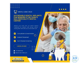 Affordable Dental Implants for Seniors at Dr. Garg’s Multispeciality Dental Center